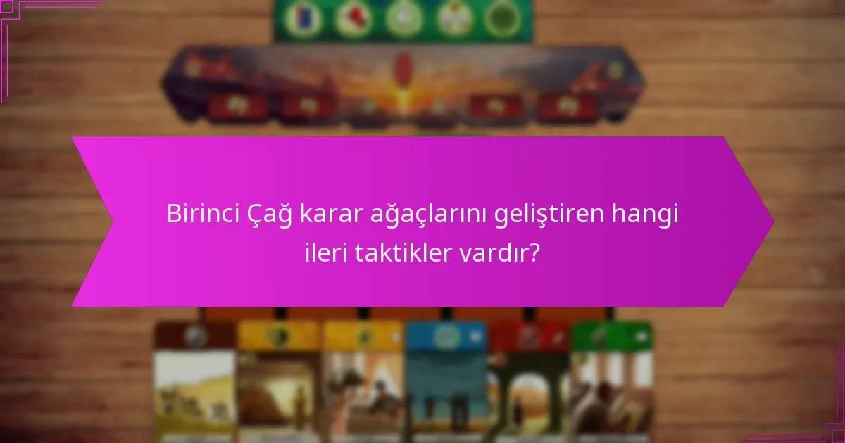 Birinci Çağ’da taslak sırasını nasıl belirleyebilirsiniz?