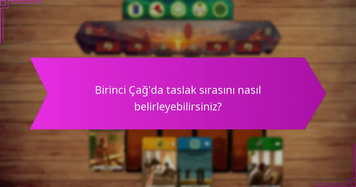Birinci Çağ karar ağaçlarını geliştiren hangi ileri taktikler vardır?