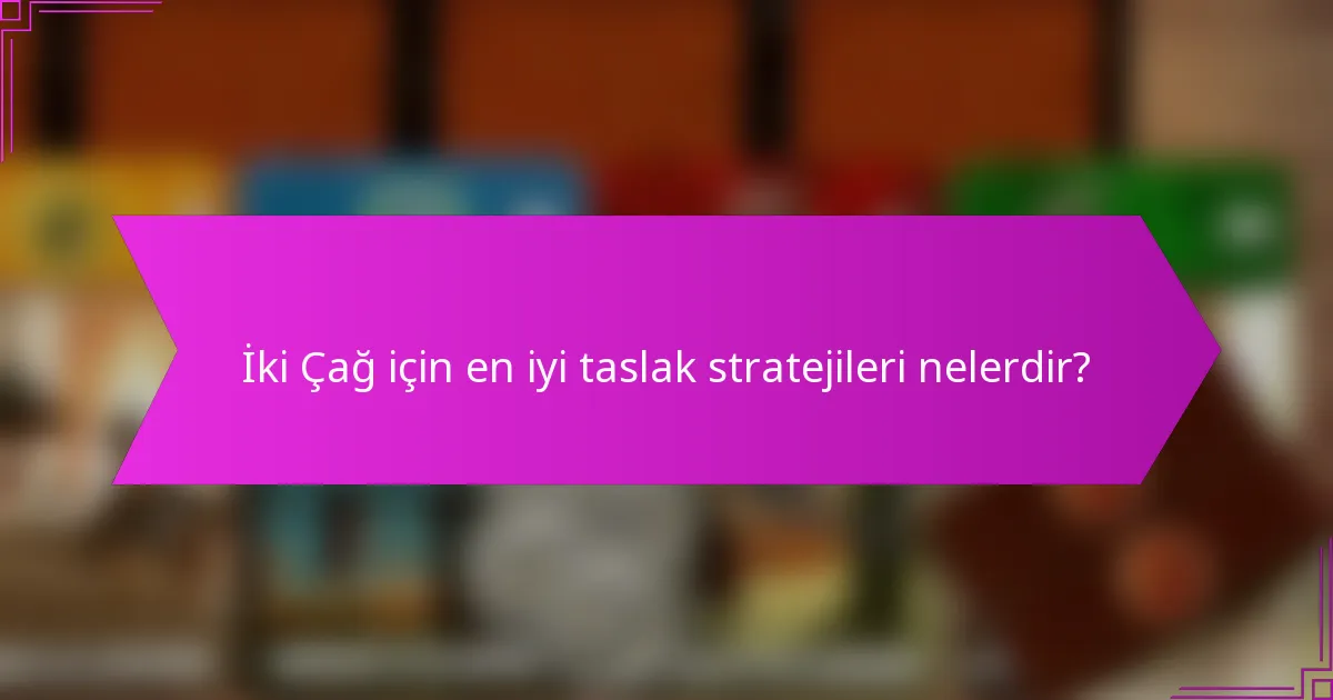 Oyuncular, İki Çağ’da ticaret fırsatlarını nasıl optimize edebilir?