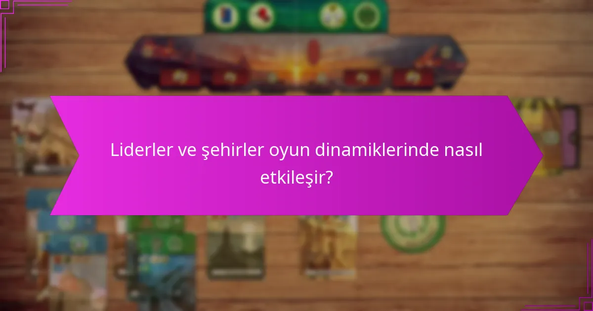 Şehirlerin oyundaki stratejik etkileri nelerdir?