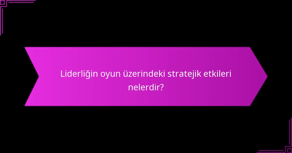 Oyun içinde en etkili liderlik stilleri hangileridir?
