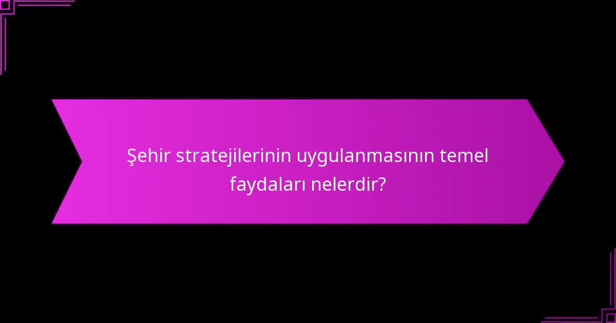 Şehirlerde stratejik planlama için en iyi uygulamalar nelerdir?