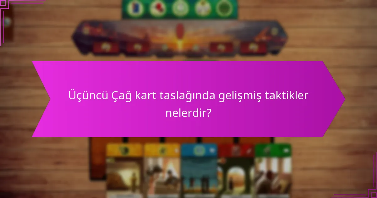 Üçüncü Çağ kart taslağı ile en iyi entegrasyonu sağlayan liderler hangileridir?
