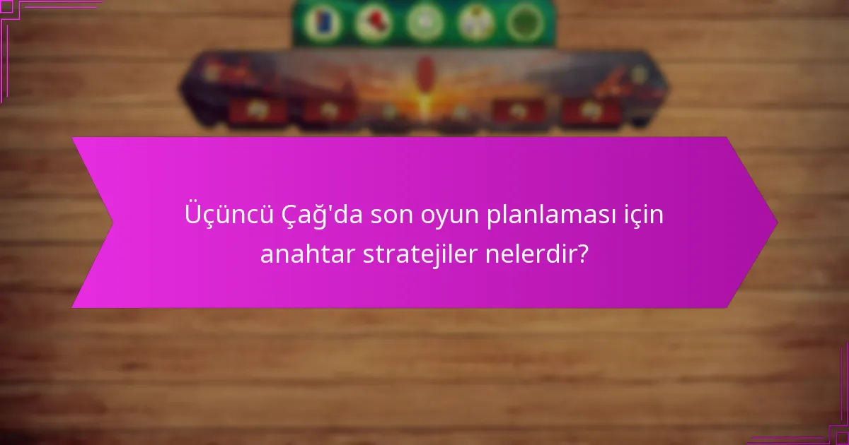 Üçüncü Çağ stratejilerinde yaygın tuzaklar nelerdir?